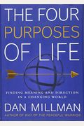 The Four Purposes Of Life: Finding Meaning And Direction In A Changing World