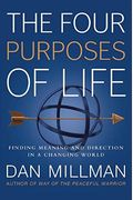 The Four Purposes Of Life: Finding Meaning And Direction In A Changing World