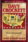 Davy Crockett: Ever Westward (Heroes Of History)