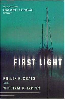 First Light: The First Ever Brady Coyne/J.w. Jackson Mystery First Light: The First Ever Brady Coyne/J.w. Jackson Mystery