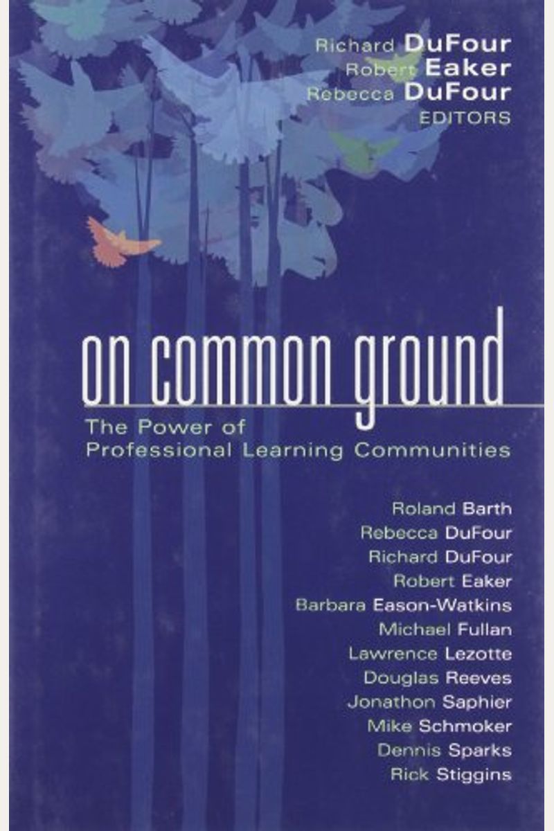 On Common Ground: The Power Of Professional Learning Communities