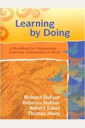 Learning By Doing: A Handbook For Professional Learning Communities At Work [With Cdrom]