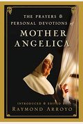 The Prayers And Personal Devotions Of Mother Angelica
