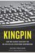 Kingpin: How One Hacker Took Over The Billion-Dollar Cybercrime Underground