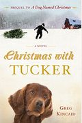 Christmas With Tucker (Prequel To 'A Dog Named Christmas')