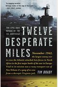 Twelve Desperate Miles: The Epic World War Ii Voyage Of The Ss Contessa