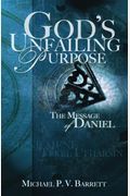 God's Unfailing Purpose: The Message Of Daniel