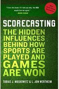 Scorecasting: The Hidden Influences Behind Ho