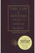 The Law Of Success, Vol. 3: The Principles Of Self-Creation