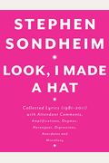 Look, I Made A Hat: Collected Lyrics (1981-2011) With Attendant Comments, Amplifications, Dogmas, Harangues, Digressions, Anecdotes And Mi