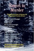 Resort To Murder: Thirteen More Tales Of Mystery By Minnesota's Premier Writers