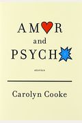 Amor And Psycho: Stories