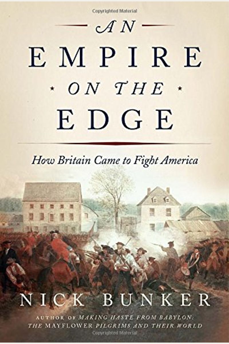 An Empire On The Edge: How Britain Came To Fight America