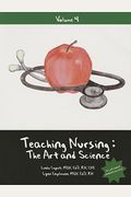 Teaching Nursing: The Art And Science Text & Cd, Vol 4