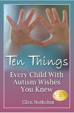 Ten Things Every Child With Autism Wishes You Knew Ten Things Every Child With Autism Wishes You Knew
