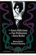 The Seven Addictions And Five Professions Of Anita Berber: Weimar Berlin's Priestess Of Decadence