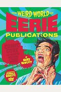 The Weird World Of Eerie Publications: Comic Gore That Warped Millions Of Young Minds!
