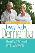 A Caregiver's Guide To Lewy Body Dementia