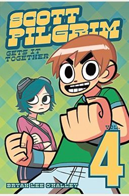 Scott Pilgrim Vol. 4: Scott Pilgrim Gets It Together Scott Pilgrim Vol. 4: Scott Pilgrim Gets It Together