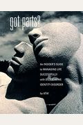 Got Parts?: An Insider's Guide To Managing Life Successfully With Dissociative Identity Disorder