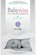 On Becoming Babywise: Giving Your Infant The Gift Of Nightime Sleep - 25th Anniversary Edition