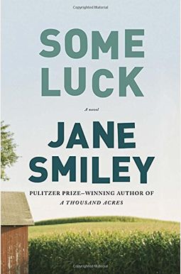 Some Luck (The Last Hundred Years Trilogy: A Family Saga) Some Luck (The Last Hundred Years Trilogy: A Family Saga)