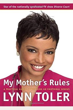 My Mother's Rules: A Practical Guide To Becoming An Emotional Genius My Mother's Rules: A Practical Guide To Becoming An Emotional Genius