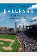 Ballpark: Baseball In The American City