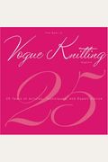 The Best of VogueÂ® Knitting Magazine: 25 Years of Articles, Techniques, and Expert Advice