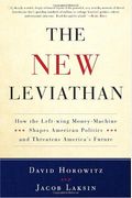 The New Leviathan: How The Left-Wing Money-Machine Shapes American Politics And Threatens America's Future