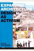 Expanding Architecture: Design As Activism