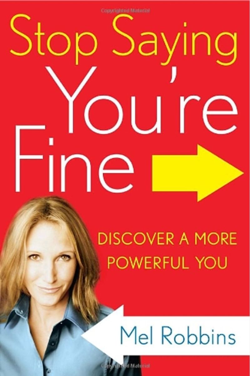 Stop Saying You're Fine: Discover A More Powerful You