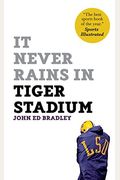 It Never Rains In Tiger Stadium: Football And The Game Of Life