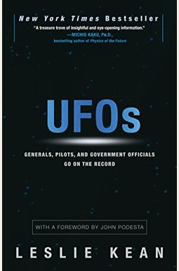 Ufos: Generals, Pilots, And Government Officials Go On The Record Ufos: Generals, Pilots, And Government Officials Go On The Record