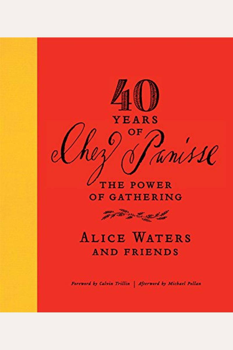 40 Years Of Chez Panisse: The Power Of Gathering