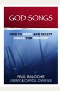 God Songs: How To Write And Select Songs For Worship