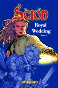 Scion Volume 6: Royal Wedding (Scion (Checker Book Publishing))
