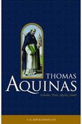 Thomas Aquinas: Scholar, Poet, Mystic, Saint