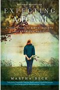 Expecting Adam: A True Story Of Birth, Rebirth, And Everyday Magic