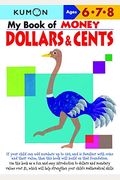 My Book Of Money Dollars & Cents: Ages 6, 7, 8