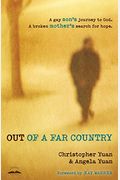 Out Of A Far Country: A Gay Son's Journey To God. A Broken Mother's Search For Hope.