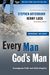 Every Man, God's Man: Every Man's Guide To...Courageous Faith and Daily Integrity