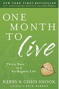 One Month To Live: Thirty Days To A No-Regrets Life