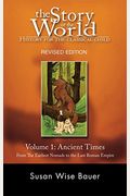 Story Of The World, Vol. 1: History For The Classical Child: Ancient Times