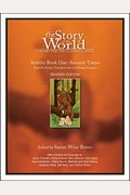 The Story Of The World, Activity Book 1: Ancient Times - From The Earliest Nomad To The Last Roman Emperor