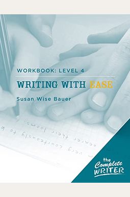 Writing with Ease: Level 4 Workbook Writing with Ease: Level 4 Workbook