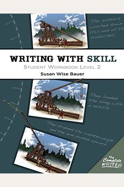 Writing With Skill, Level 2: Student Workbook Writing With Skill, Level 2: Student Workbook