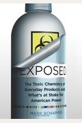 Exposed: The Toxic Chemistry Of Everyday Products And What's At Stake For American Power