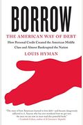 Borrow: The American Way Of Debt