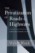 The Privatization Of Roads And Highways: Human And Economic Factors